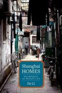 Shanghai Homes di Jie Li edito da Columbia University Press