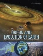 Origin And Evolution Of Earth di Committee on Grand Research Questions in the Solid-Earth Sciences, Board on Earth Sciences & Resources, Division on Earth and Life Studies, National Rese edito da National Academies Press