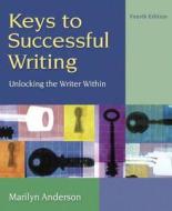 Keys To Successful Writing With Readin di ANDERSON  MARILYN edito da Pearson Academic Computing
