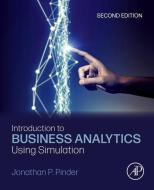 Introduction To Business Analytics Using Simulation di Jonathan P. Pinder edito da Elsevier Science & Technology