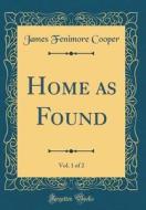 Home as Found, Vol. 1 of 2 (Classic Reprint) di James Fenimore Cooper edito da Forgotten Books