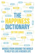 The Happiness Dictionary di Dr Tim Lomas edito da Little, Brown Book Group