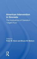 American Intervention In Grenada di Peter M Dunn edito da Taylor & Francis Ltd
