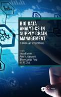 Big Data Analytics In Supply Chain Management edito da Taylor & Francis Ltd