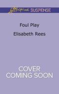 Foul Play di Elisabeth Rees edito da Love Inspired