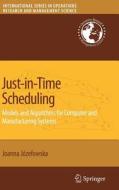 Just-in-Time Scheduling di Joanna Jozefowska edito da Springer US