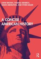 A Concise American History di Simon Middleton, David Brown, Clive Webb, David Ryan edito da Taylor & Francis Ltd