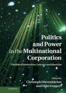 Politics and Power in the Multinational Corporation edito da Cambridge University Press