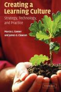 Creating a Learning Culture di Marcia L. Clawson edito da Cambridge University Press