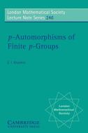P-Automorphisms of Finite P-Groups di Evgenii I. Khukhro, E. I. Khukhro edito da Cambridge University Press