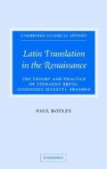 Latin Translation in the Renaissance di Paul Botley edito da Cambridge University Press