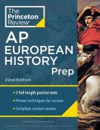 Princeton Review AP European History Prep, 2024: 3 Practice Tests + Complete Content Review + Strategies & Techniques di The Princeton Review edito da PRINCETON REVIEW