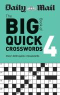 Daily Mail Big Book Of Quick Crosswords Volume 4 di Daily Mail edito da Octopus Publishing Group