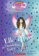 Elle the Thumbelina Fairy di Daisy Meadows edito da TURTLEBACK BOOKS