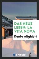 Das Neue Leben di Dante Alighieri edito da LIGHTNING SOURCE INC
