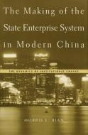 The Making of the State Enterprise System in Modern China di Morris L. Bian edito da Harvard University Press