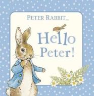 Peter Rabbit: Hello Peter! di Beatrix Potter edito da Penguin Books Ltd
