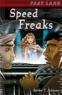 Speed Freaks di Spike T. Adams edito da Hachette Children\'s Group