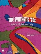 Synthetic '70s: Fabric of the Decade di Leslie Pina edito da Schiffer Publishing Ltd
