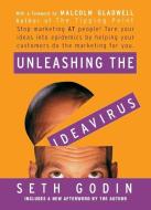 Unleashing the Ideavirus: Stop Marketing at People! Turn Your Ideas Into Epidemics by Helping Your Customers Do the Mark di Seth Godin edito da HACHETTE BOOKS