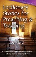 Lectionary Stories for Preaching and Teaching: Lent/Easter Edition: Cycle C di Css Publishing Company edito da CSS Publishing Company