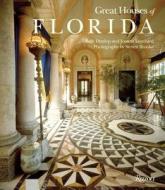 Great Houses of Florida di Beth Dunlop, Joanna Lombard edito da Rizzoli International Publications