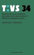 Biodiversity in ecosystems: principles and case studies of different complexity levels di Kratochwil edito da Springer Netherlands