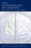The Neurobiology of Learning di John H. Schumann, Sheila E. Crowell, Nancy E. Jones, Namhee Lee, Sara Ann Schuchert, Alxendra Lee Wood edito da Taylor & Francis Inc