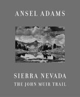 Sierra Nevada di Ansel Adams edito da Little, Brown & Company