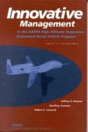 Innovative Management in the Darpa High Altitude Endurance Unmanned Aerial Vehicle Program: Phase 11 Experience di Jeffrey A. Drezner, Geoffrey Sommer, Robert S. Leonard edito da RAND CORP