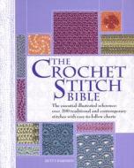 The Crochet Stitch Bible di Betty Barnden edito da Krause Publications