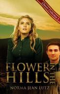 Flower in the Hills di Norma Jean Lutz edito da Sa Studio Press