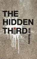 The Hidden Third di Wilf Nussey edito da Rebel E Publishers