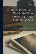 Childe Harold's Pilgrimage. A Romaunt, and Other Poems; c.1 edito da LIGHTNING SOURCE INC