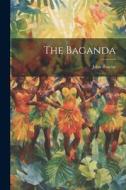 The Baganda di John Roscue edito da LEGARE STREET PR