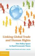 Linking Global Trade and Human Rights edito da Cambridge University Press