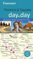 Frommer's Florence & Tuscany Day By Day di Donald Strachan edito da Frommermedia
