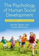 The Psychology of Human Social Development di Sandie (University of South Wales Taylor, Lance (University of South Wales Workman edito da Taylor & Francis Ltd