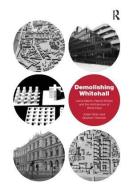 Demolishing Whitehall di Adam Sharr, Stephen Thornton edito da Taylor & Francis Ltd