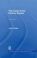 Curse of the Factory System di John Fielden edito da Taylor & Francis Ltd