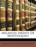 Melanges Inedits De Montesquieu di Charles Secondat De Montesquieu edito da Nabu Press