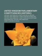 United Kingdom Parliamentary Constituencies (historic): Historic Westminster Constituencies In Ireland di Source Wikipedia edito da Books Llc, Wiki Series