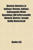 Historic Districts In Indiana: Vernon, I di Books Llc edito da Books LLC, Wiki Series