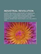 Industrial Revolution di Books Llc edito da Books LLC, Reference Series