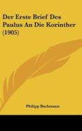 Der Erste Brief Des Paulus an Die Korinther (1905) di Philipp Bachmann edito da Kessinger Publishing