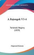 A Rajongok V3-4: Torteneti Regeny (1859) di Zsigmond Kemeny edito da Kessinger Publishing