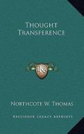 Thought Transference di Northcote W. Thomas edito da Kessinger Publishing