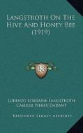 Langstroth on the Hive and Honey Bee (1919) di Lorenzo Lorraine Langstroth edito da Kessinger Publishing