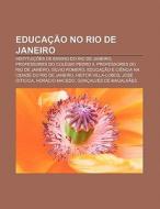 Educa O No Rio De Janeiro: Institui Es di Fonte Wikipedia edito da Books LLC, Wiki Series
