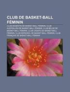 Club De Basket-ball F Minin: Club Argent di Source Wikipedia edito da Books LLC, Wiki Series